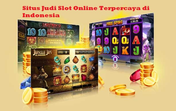 Situs Judi Slot Online Terpercaya di Indonesia