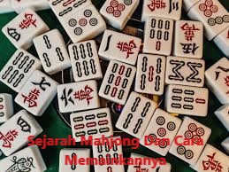 Sejarah Mahjong Dan Cara Memainkannya